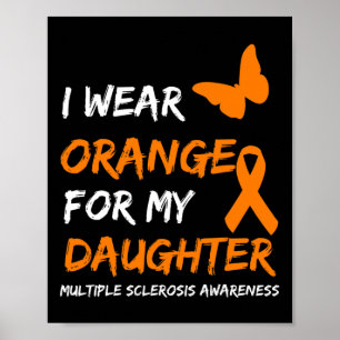 Ich trage Orange für meine Tochter Multiple Sklero Poster