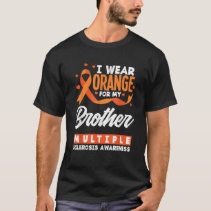 Ich trage Orange für meinen Bruder Multiple Sklero T-Shirt