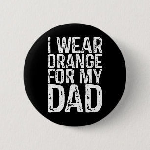 Ich trage Orange für meinen Vater Leukämie Bewusst Button
