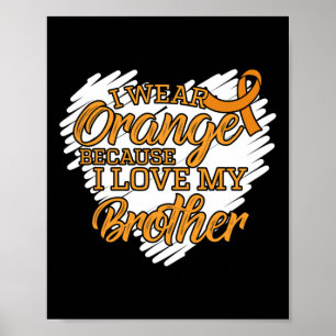 Ich trage Orange, weil ich meine Bruderleukämie Li Poster