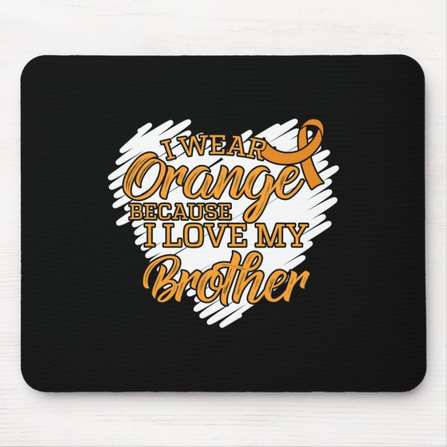 Ich trage Orange, weil ich meinen Bruder Liebe hab Mousepad (Vorne)