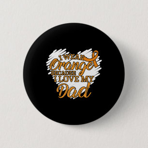 Ich trage Orange, weil ich meinen Vater für Leukäm Button