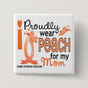 Ich trage Pfirsich für meinen uterinen Krebs der Button