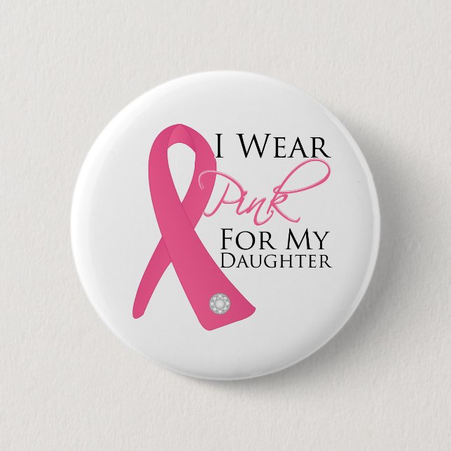 Ich trage Pink Daughter Brustkrebs Button (Vorderseite)