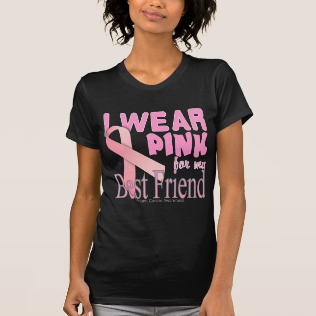 Ich trage Pink für mein Best Friend Breast Cancer  T-Shirt (Vorderseite)