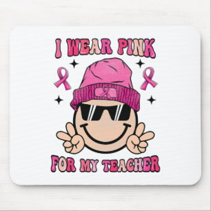 Ich trage Pink für mein Lehrer Brustkrebs-Bewussts Mousepad