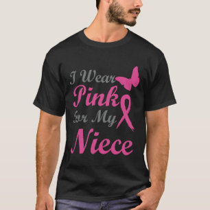 Ich trage Pink für mein Nichte Brustkrebs-Bewussts T-Shirt