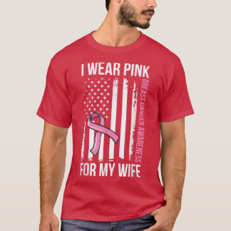 Ich trage Pink für meine Ehefrau Brustkrebs Bewuss T-Shirt
