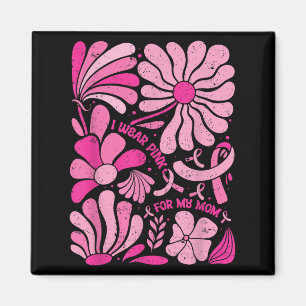 Ich trage Pink für meine Mama Brustkrebs Boho Blüt Magnet