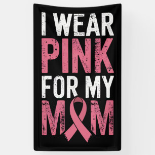 Ich trage Pink für meine Mutter Brustkrebsbewussts Banner