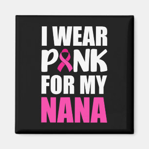 Ich trage Pink für meine Nana Pink Ribbon Brustkre Magnet