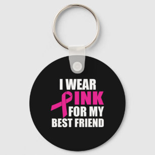 Ich trage Pink für meinen besten Freund, Brustkreb Schlüsselanhänger