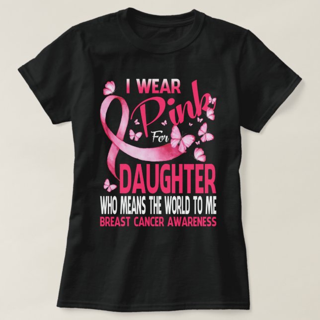 Ich trage Pink für meinen DAUGHTER Brustkrebs T-Shirt (Design vorne)