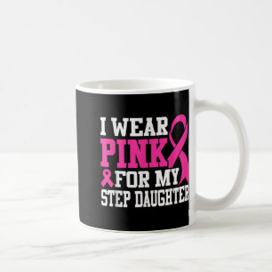 Ich trage Pink für meinen Step Daughter Brustkrebs Kaffeetasse