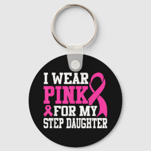 Ich trage Pink für meinen Step Daughter Brustkrebs Schlüsselanhänger