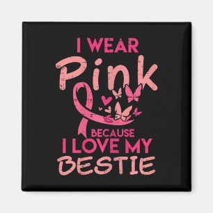 Ich trage Pink I Liebe mein Bestie Brustkrebs-Bewu Magnet