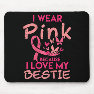 Ich trage Pink I Liebe mein Bestie Brustkrebs-Bewu Mousepad
