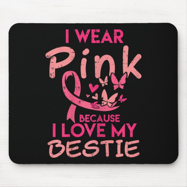 Ich trage Pink I Liebe mein Bestie Brustkrebs-Bewu Mousepad (Vorne)