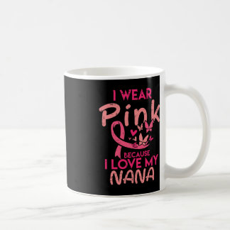 Ich trage Pink I Liebe mein Nana Brustkrebs Bewuss Kaffeetasse