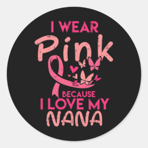 Ich trage Pink I Liebe mein Nana Brustkrebs Bewuss Runder Aufkleber