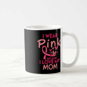 Ich trage Pink I Liebe meine Mama Kinder Brustkreb Kaffeetasse