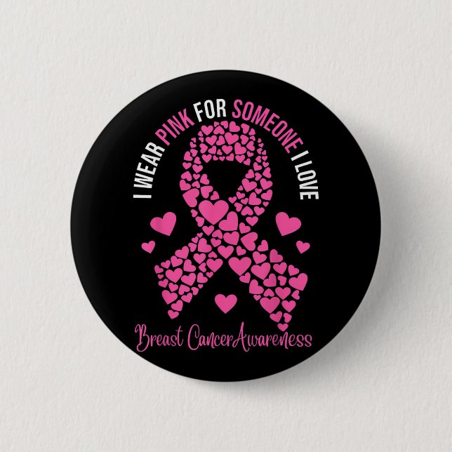 Ich trage Rosa bei jemandem, der Liebe Brustkrebs  Button (Vorderseite)
