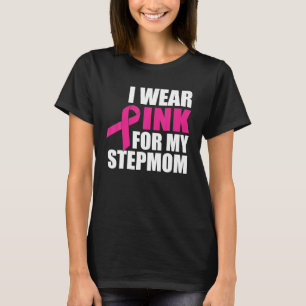 Ich trage Rosa für Brustkrebs meiner Stiefmutter T-Shirt
