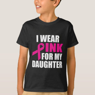 Ich trage Rosa für Brustkrebs meiner Tochter T-Shirt