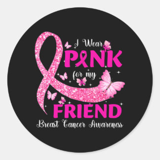 Ich trage Rosa für das Bewusstsein meiner Freundin Runder Aufkleber
