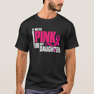 Ich trage Rosa für den Brustkrebs meiner Tochter-M T-Shirt