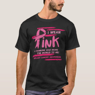 Ich trage Rosa für jemanden, der mir sehr viel bed T-Shirt