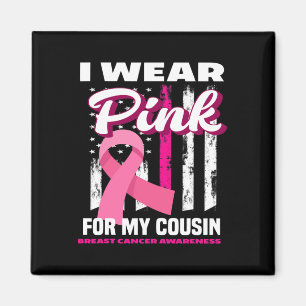 Ich trage Rosa für mein Cousin Brustkrebs-Bewussts Magnet