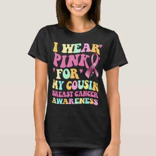 Ich trage Rosa für mein Cousin Brustkrebs-Bewussts T-Shirt