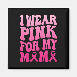 Ich trage Rosa für mein Mama-Brustkrebs-Unterstütz Magnet