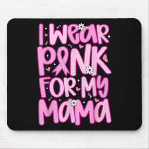 Ich trage Rosa für mein Mama Ribbon Brustkrebs Sup Mousepad