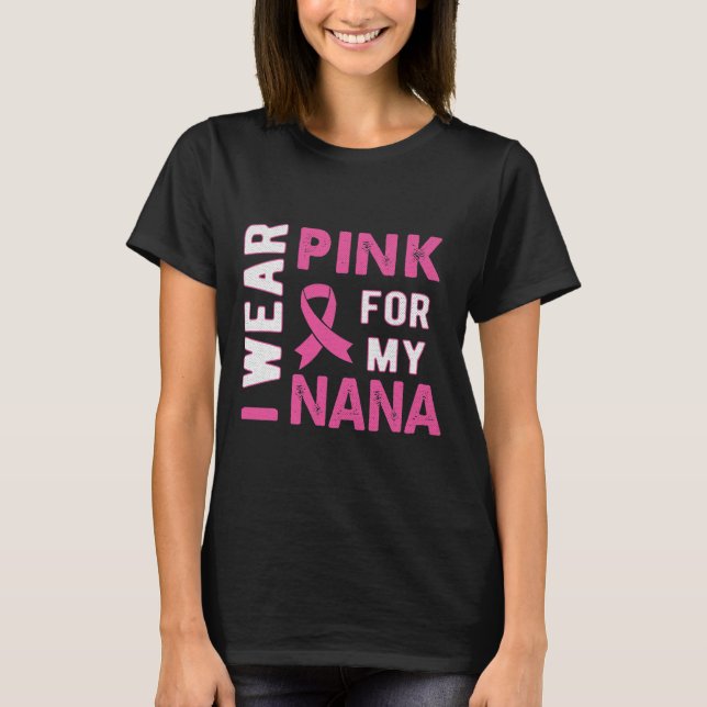 Ich trage Rosa für mein Nana-Brustkrebs-Bewusstsei T-Shirt (Vorderseite)