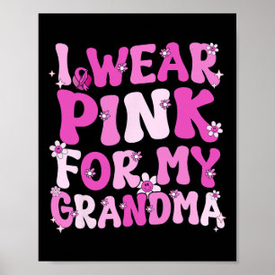 Ich trage Rosa für mein Oma-Brustkrebs-Bewusstsein Poster