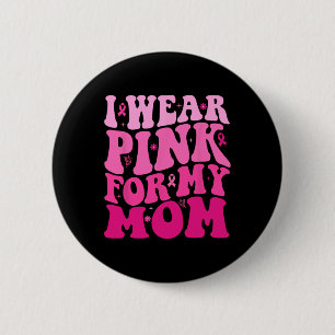 Ich trage Rosa für meine Brustkrebserkrankung der  Button