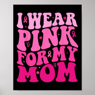 Ich trage Rosa für meine Brustkrebserkrankung der  Poster
