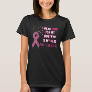 Ich trage Rosa für meine Ehefrau Brustkrebs-Bewuss T-Shirt