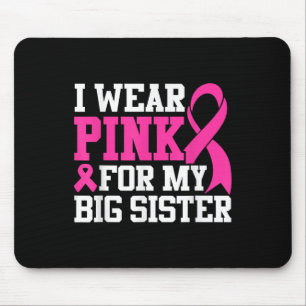 Ich trage Rosa für meine großen Schwester Brustkre Mousepad