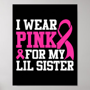 Ich trage Rosa für meine kleine Schwester Brustkre Poster