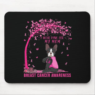 Ich trage Rosa für meine Mama Boston Terrier Breas Mousepad