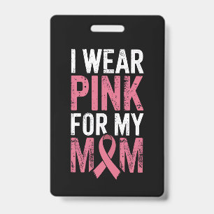 Ich trage Rosa für meine Mama Brustkrebs-Bewusstse Ausweis
