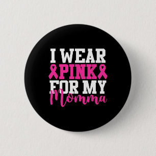 Ich trage Rosa für meine Mama-Brustkrebs-Bewusstse Button