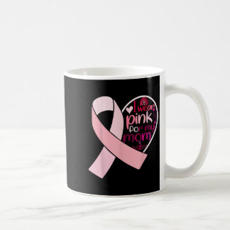 Ich trage Rosa für meine Mama Brustkrebs-Bewusstse Kaffeetasse