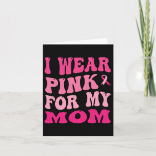 Ich trage Rosa für meine Mama Brustkrebs-Bewusstse Karte