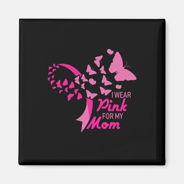Ich trage Rosa für meine Mama Brustkrebs-Bewusstse Magnet (Vorne)