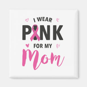 Ich trage Rosa für meine Mama Brustkrebs-Bewusstse Magnet