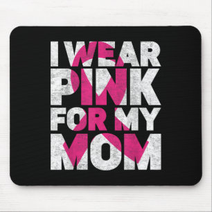 Ich trage Rosa für meine Mama Brustkrebs-Bewusstse Mousepad